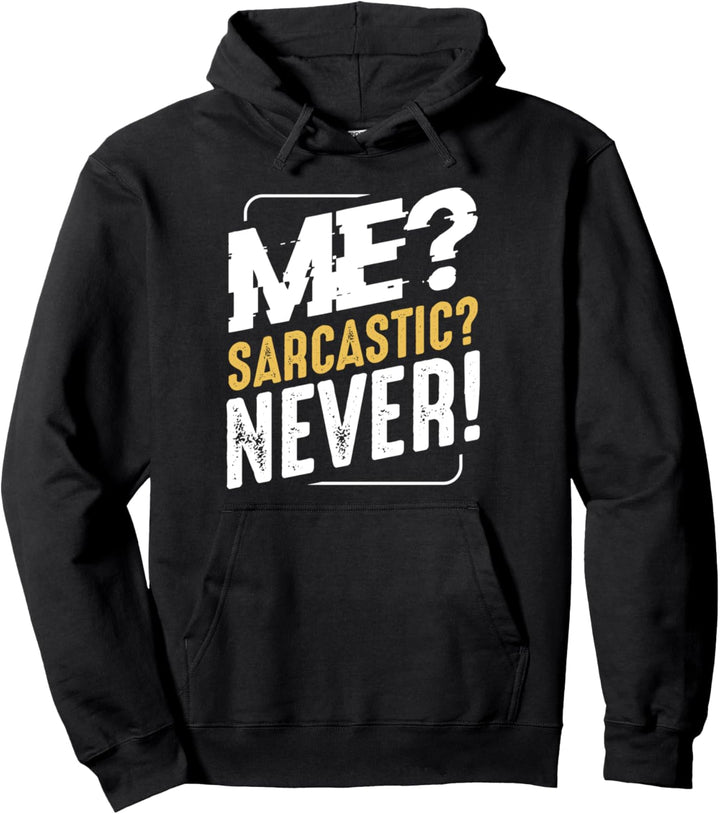 Me Sarcastic Never Sarkasmus Humor Sarkastischer Spruch Pullover Hoodie