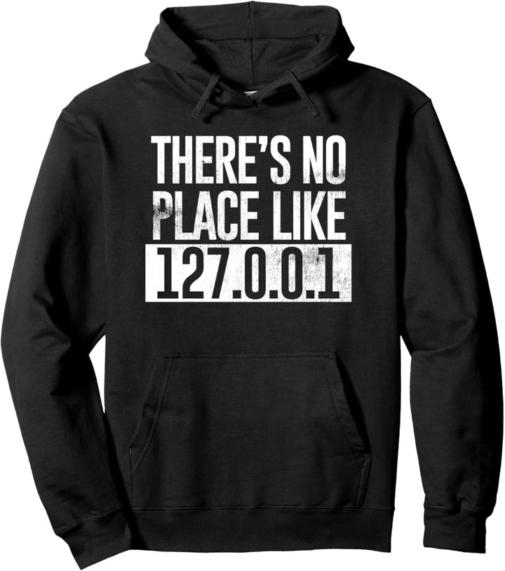 Funny There's No Place Like Home 127.0.0.1 System Pullover Hoodie