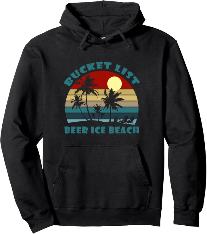 Bucket List Beer Ice Beach Pullover Hoodie