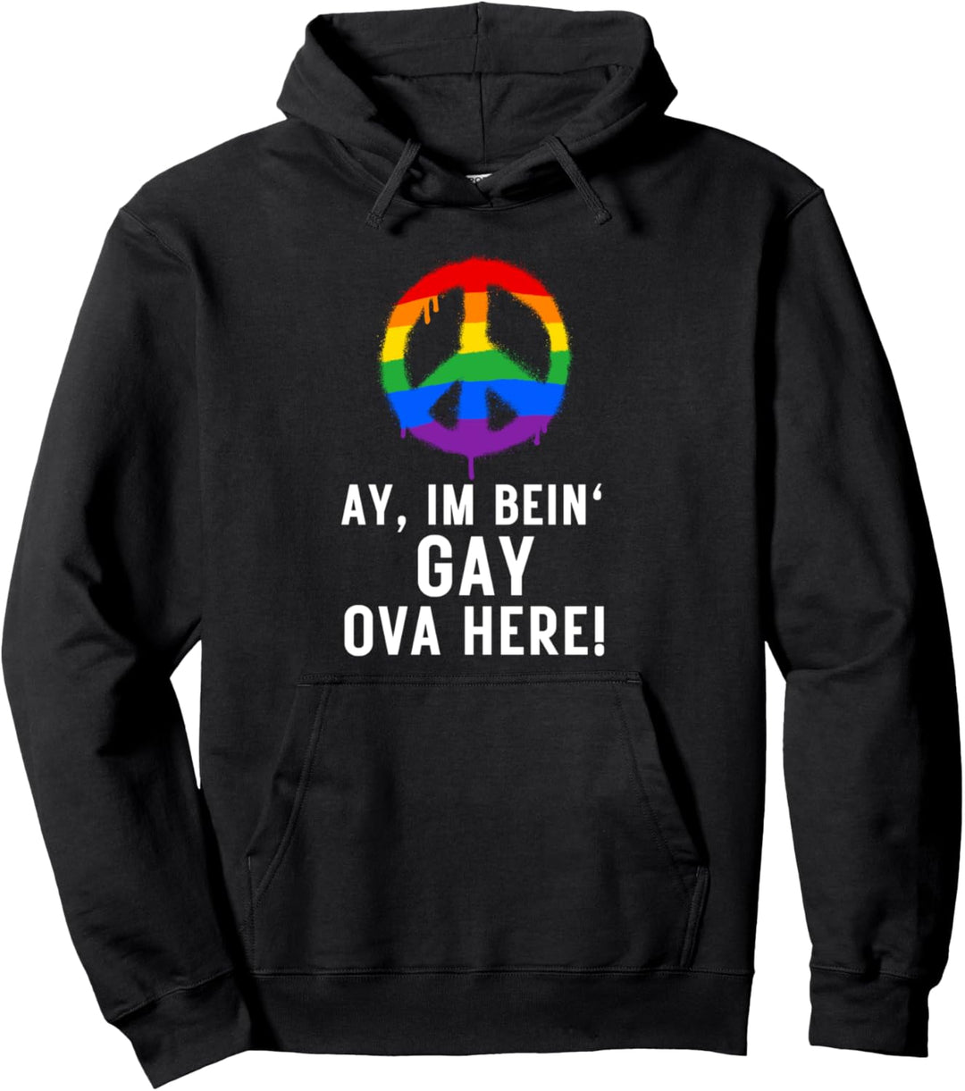 Ay I'm Being Homosexuell Ova Hier Lustige Homosexuell Stolz Pullover Hoodie