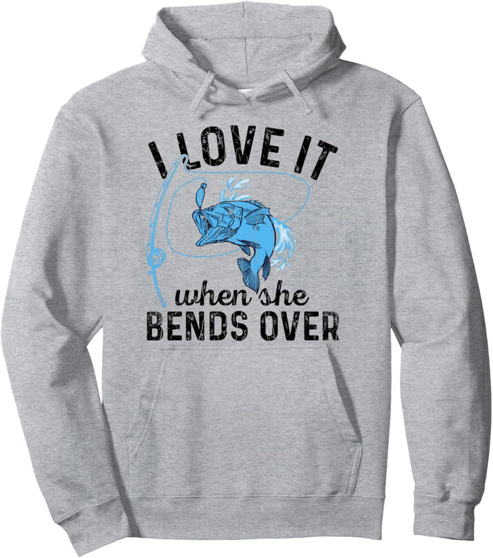 I Love It When She Bends Over Fun Welsangeln Grafik Pullover Hoodie