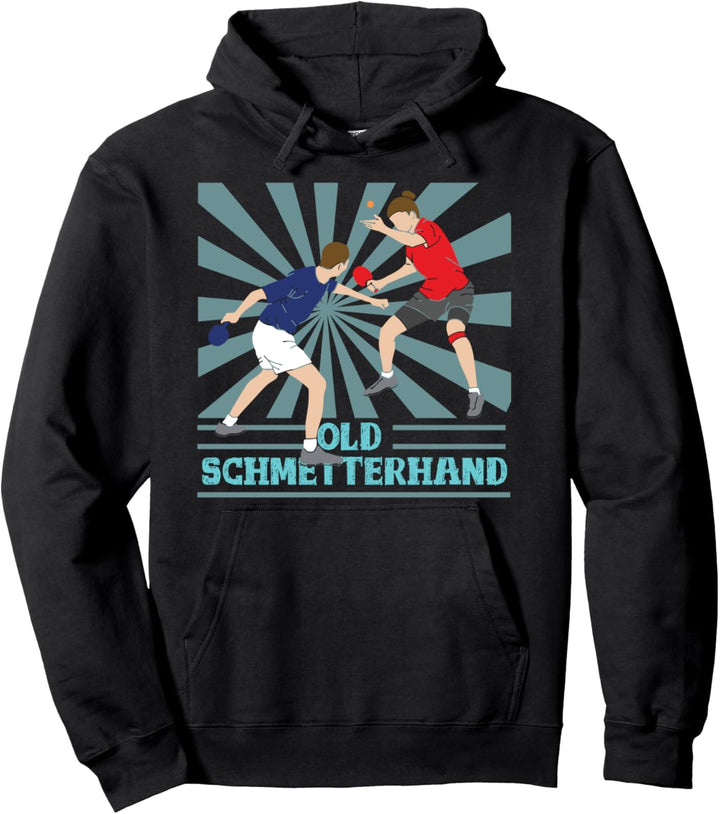 Ping Pong Tischtennisspieler - Old Schmetterhand Pullover Hoodie