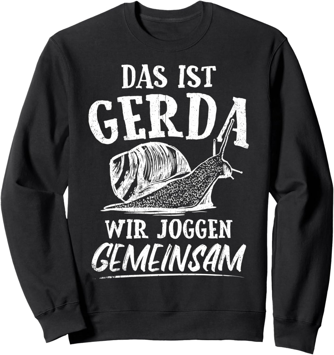 Das Ist Gerda Wir Joggen Gemeinsam Laufen Langsame Schnecke Sweatshirt