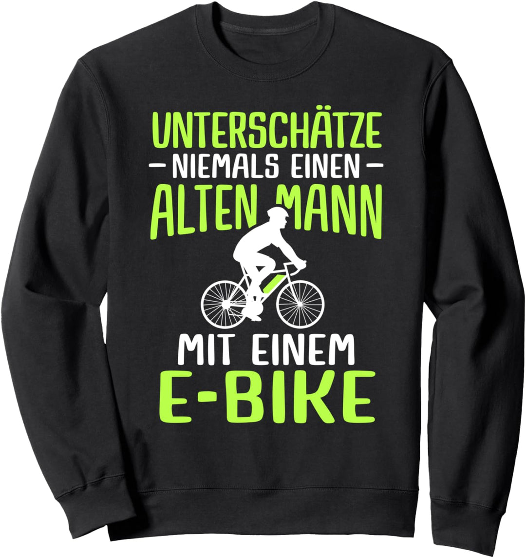 Lustiger Radfahrer Spruch Radsportler Alter Mann E-Bike Sweatshirt