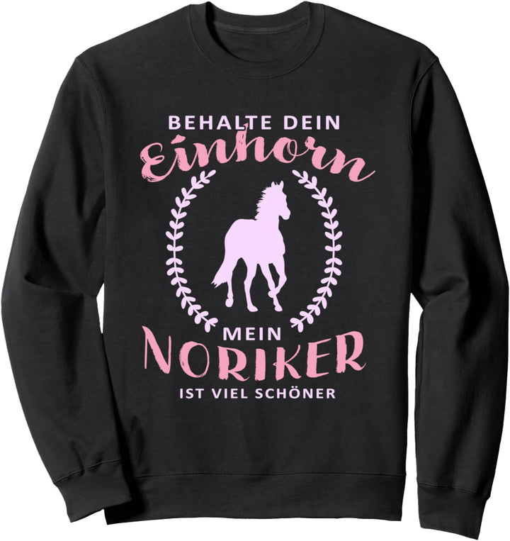 Noriker Pferd Spruch Pferdespruch Einhorn für Mädchen Sweatshirt