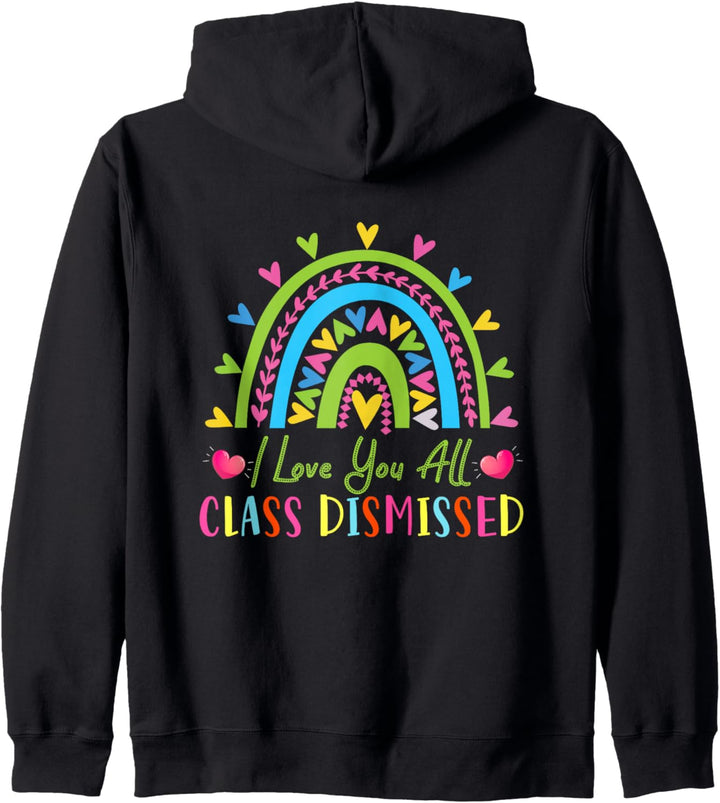 I Love You All Class Dismissed Teacher Last Day of School Kapuzenjacke