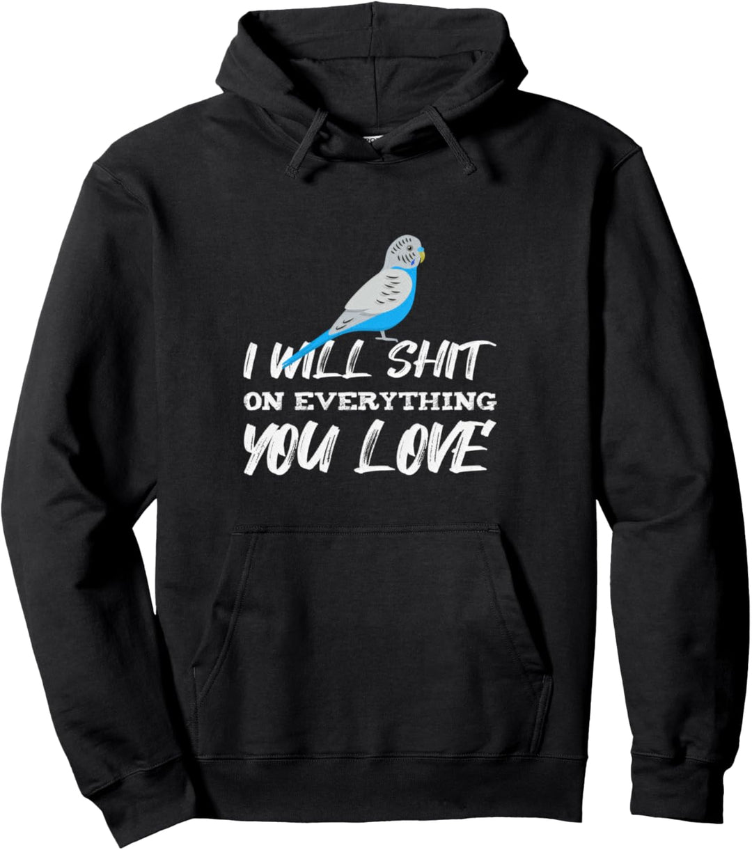Wellensittich Spruch lustig Spruch Haustier süss Sittich Pullover Hoodie