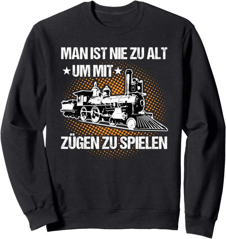 Modellbahn Eisenbahner Spruch Lustiges Lokführer Sweatshirt