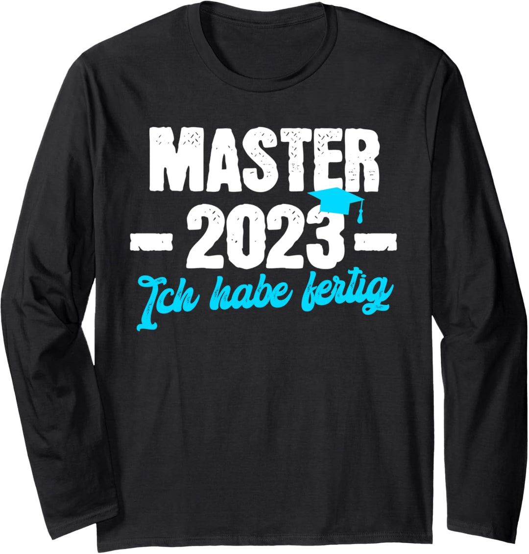 Master 2023 ich habe fertig Prüfung bestanden Langarmshirt