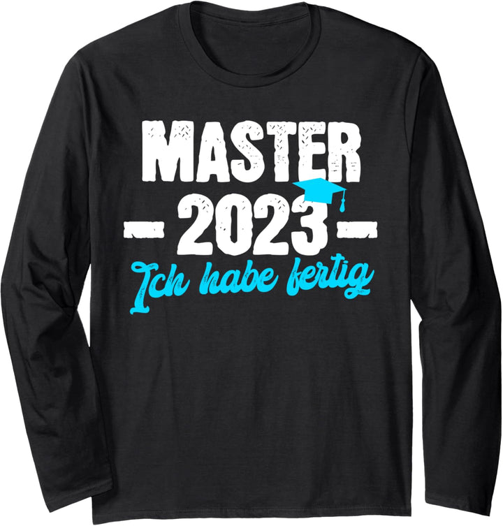 Master 2023 ich habe fertig Prüfung bestanden Langarmshirt