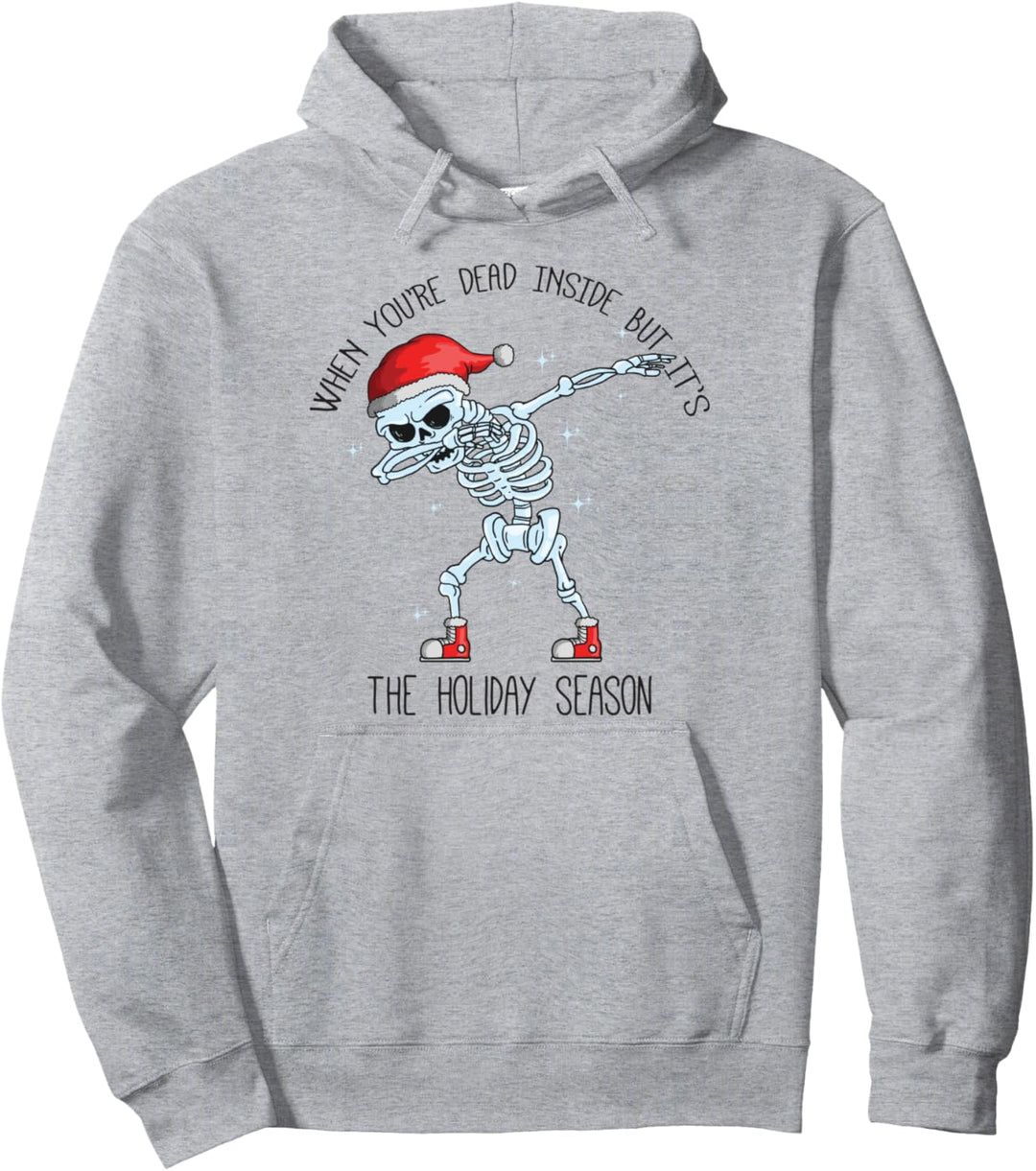 When You're Dead Inside But It's The Holiday Season Pullover Hoodie