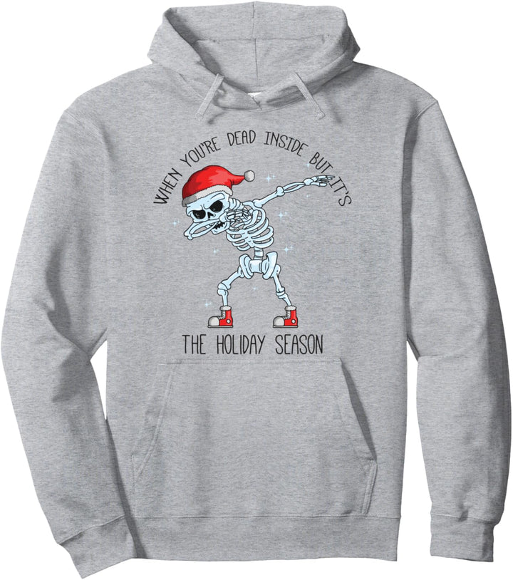 When You're Dead Inside But It's The Holiday Season Pullover Hoodie