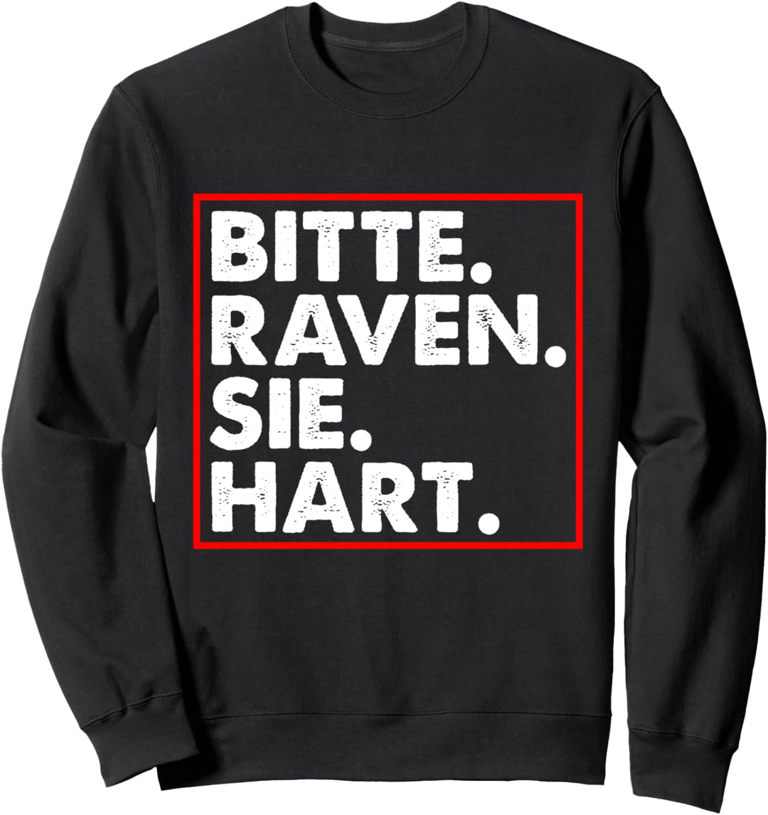 Bitte raven Sie hart Goa Techno Dubstep Sweatshirt