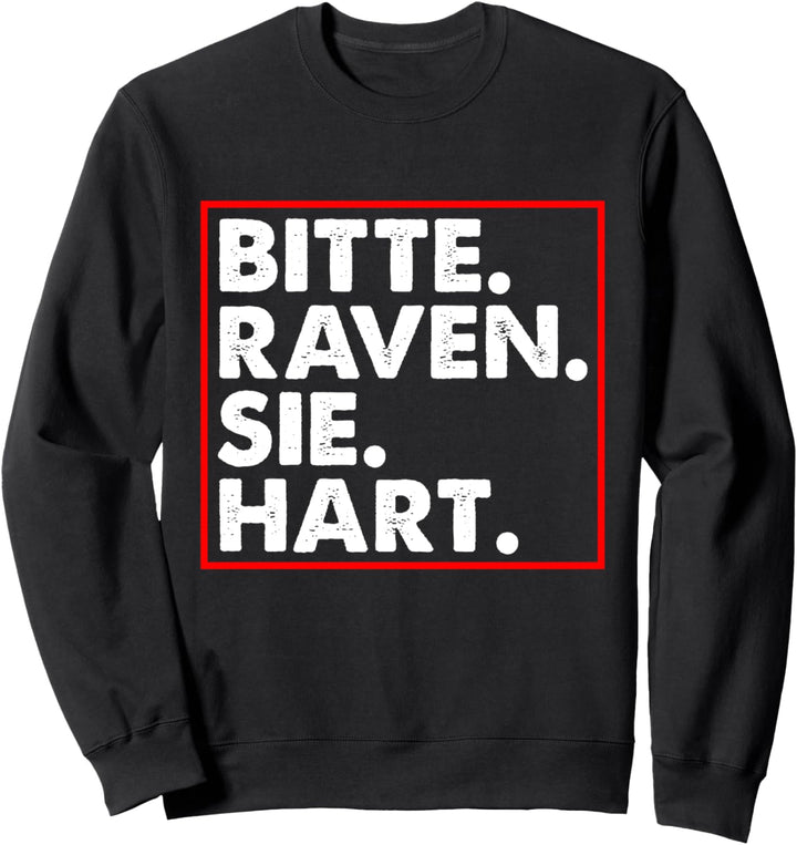 Bitte raven Sie hart Goa Techno Dubstep Sweatshirt