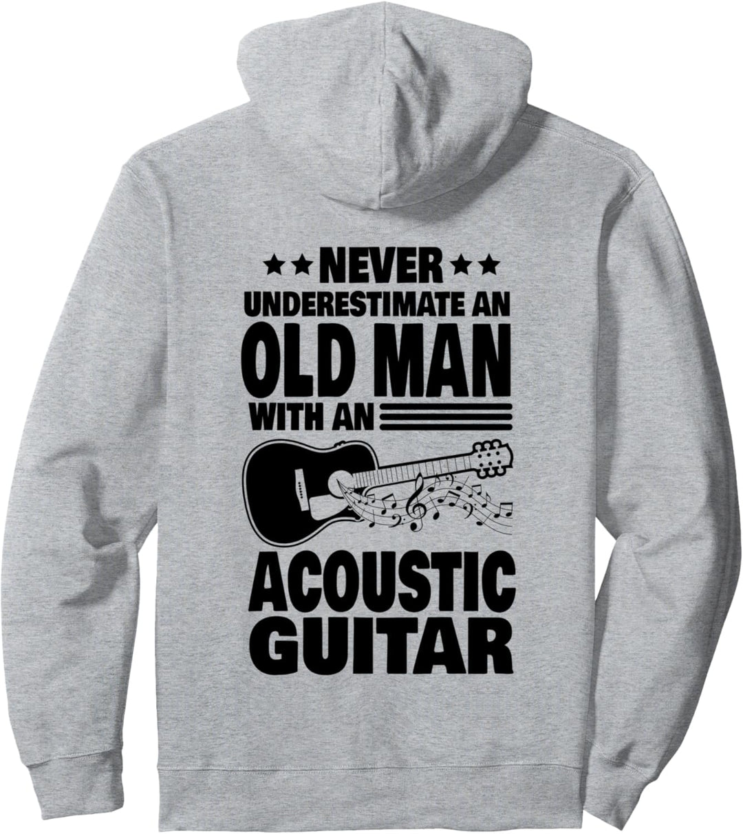 Never Underestimate an Old Man with an Acoustic Guitar Dad Pullover Hoodie