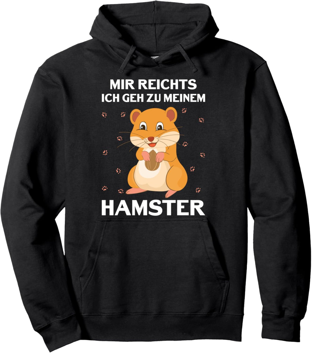 Lustiges Hamster Mama Mir reichts ich geh zu meinem Hamster Pullover Hoodie