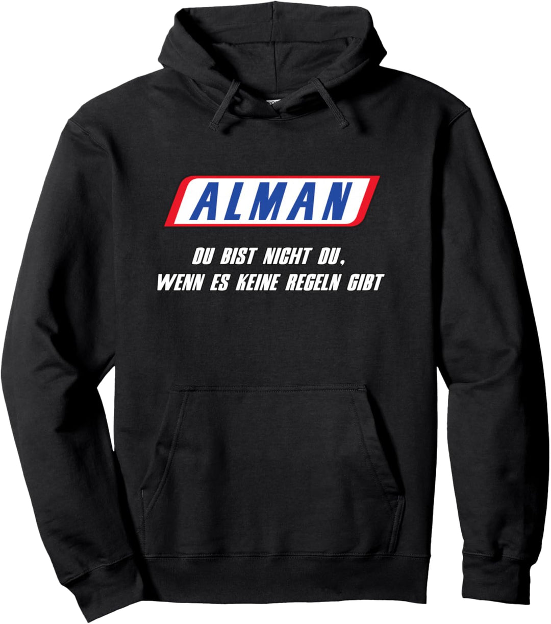 Alman - Du bist nicht du wenn es keine REGELN gibt Pullover Hoodie
