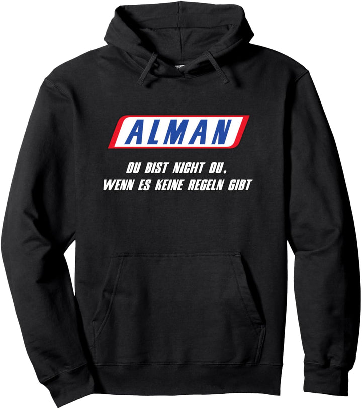 Alman - Du bist nicht du wenn es keine REGELN gibt Pullover Hoodie