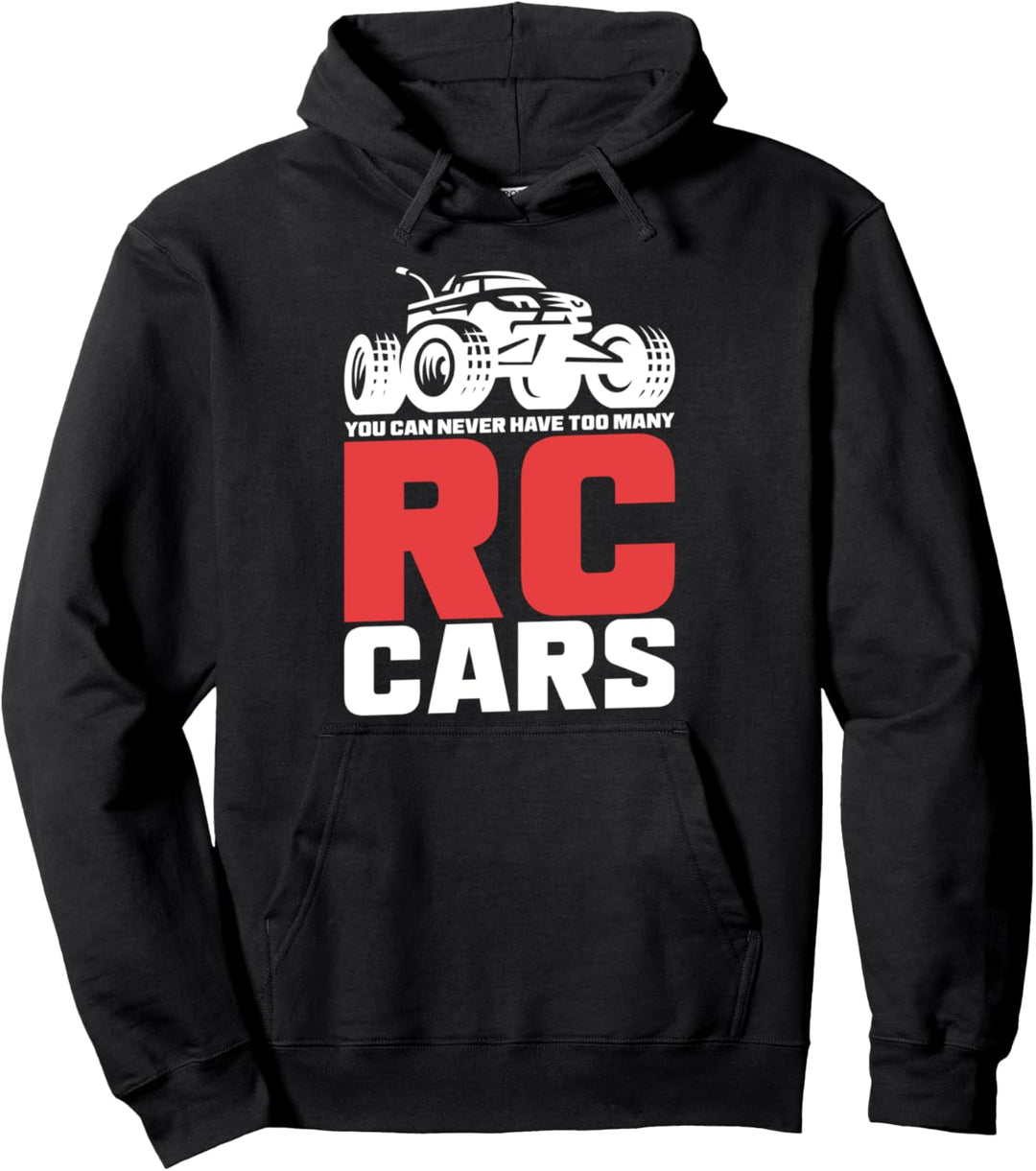 You can Never Have too Many RC Cars - RC Car Pullover Hoodie