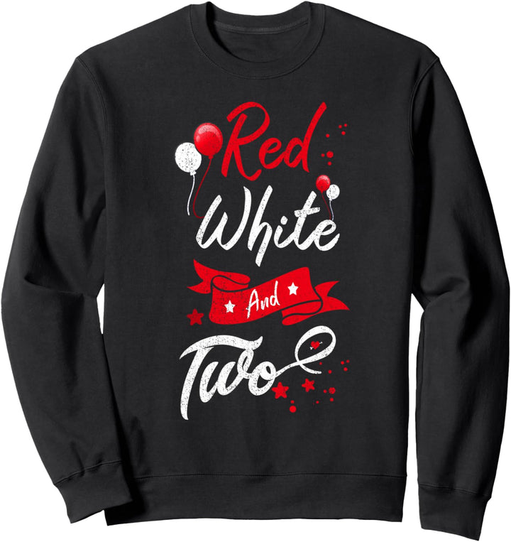 Red White & Two 2nd Birthday 4th Of July Independence Day Sweatshirt