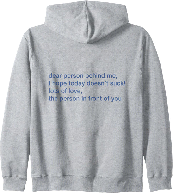 Dear Person Behind Me I Hope Today Doesn't Suck Lots of Love Kapuzenjacke