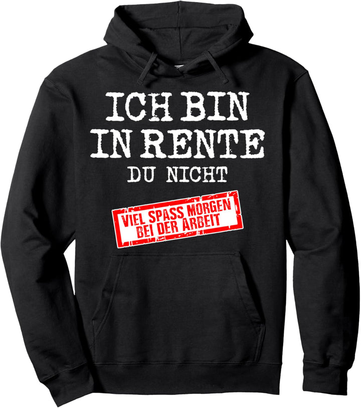 Rente Ruhestand Rentner-In T-Shirt: Viel Spass Beim Arbeiten Pullover Hoodie
