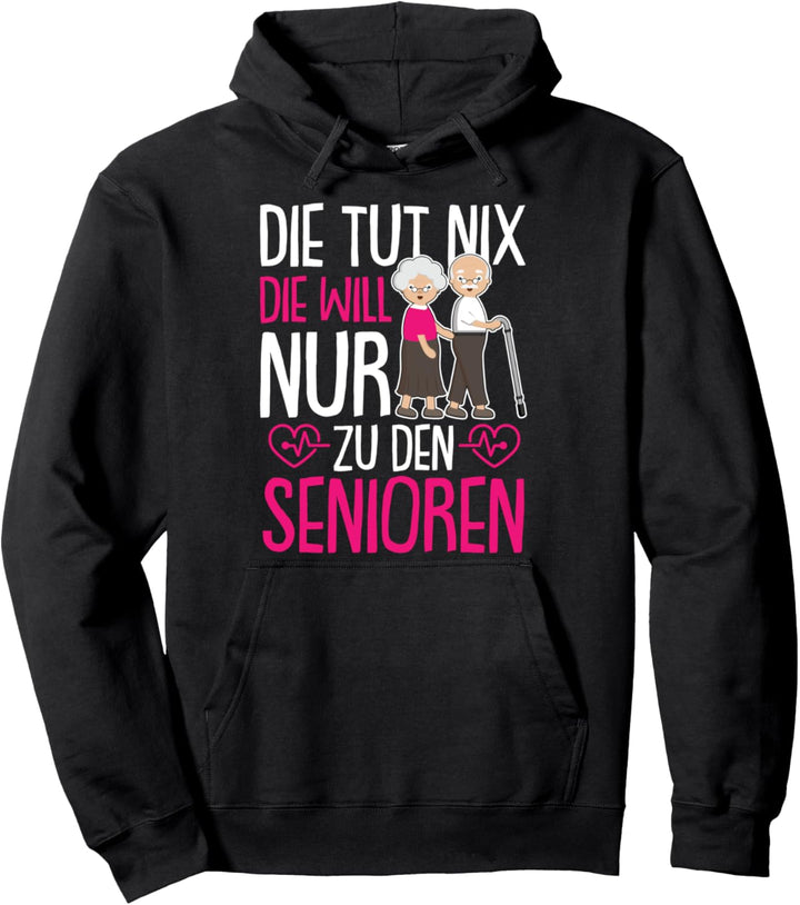 Altenpflegerin Senioren Pfleger Spruch Pflegekraft Pullover Hoodie