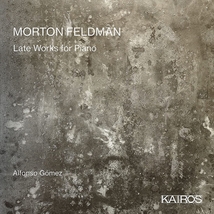 Feldman: Late Works for Piano - For Bunita Marcus, Palais de Mari u.a., Audio-CD