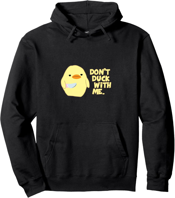 Funny Duck Meme | Don't Duck with Me | Robust aussehende Ente Pullover Hoodie