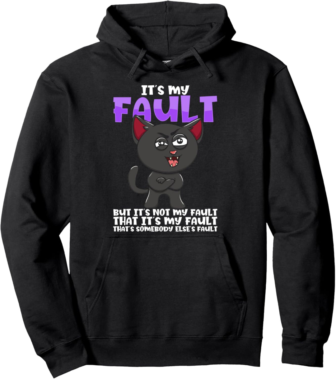 It's My Fault - Lustiges Meme - Schwarze Katze Pullover Hoodie