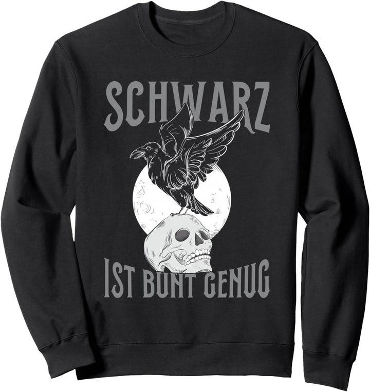 Schwarz Ist Bunt Genug Statement Gothic Schwarzer Rabe Sweatshirt
