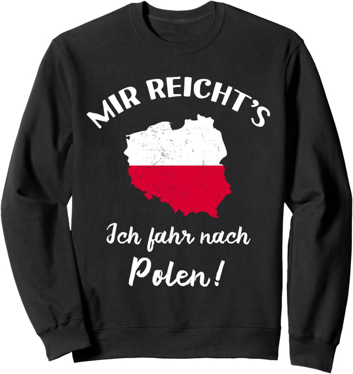 Ich fahr nach Polen! - Pole Poland Polen Sweatshirt