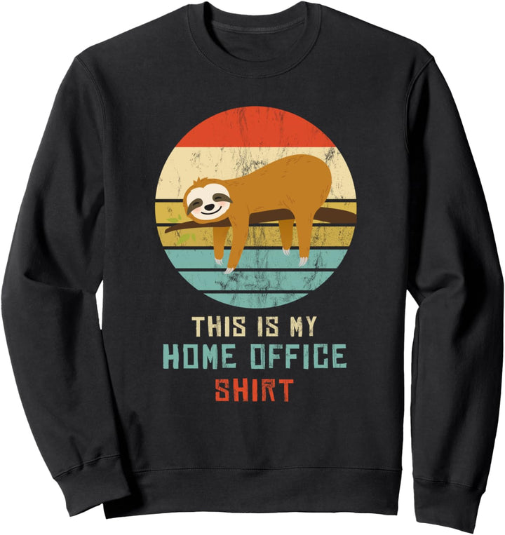 Faultier Team Heimarbeit Büro Outfit This is my Home Office Sweatshirt