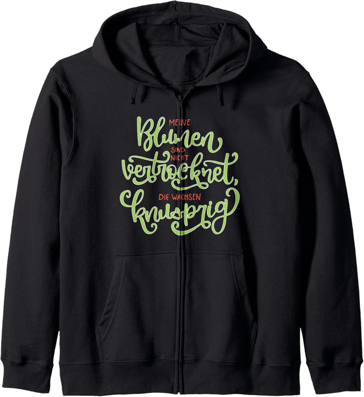 Pflanzen Spruch Lustig Gärtner Blumen Garten Gärtnerei Kapuzenjacke
