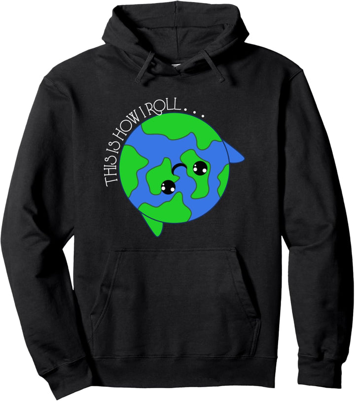 Planet Earth This is How I Roll Pullover Hoodie