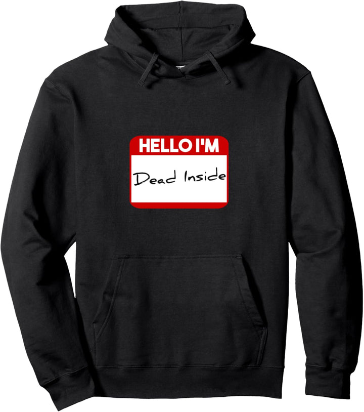 Hello I'm Dead Inside Sarkasmus Depression Nihilist Pullover Hoodie