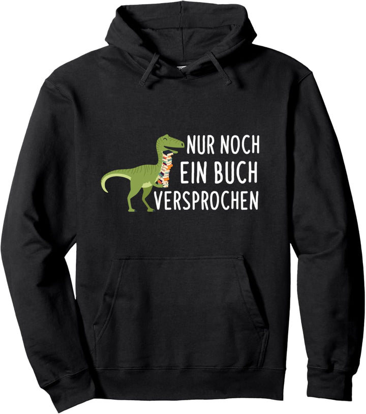 Nur Noch Ein Buch Versprochen Dinosaurier Lesen Leseratte Pullover Hoodie