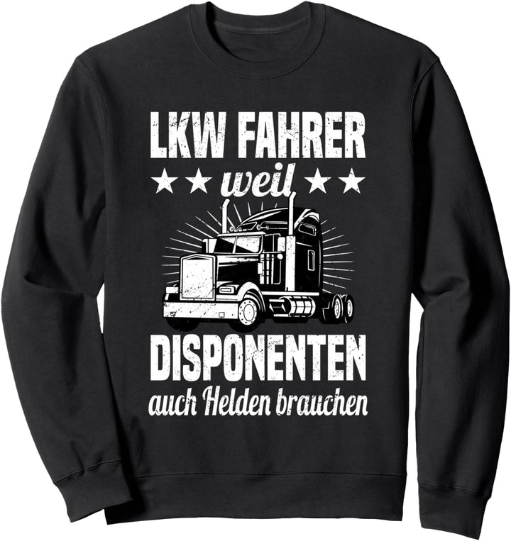 LKW Fahrer Trucker Fernfahrer Laster Spedition Kraftfahrer Sweatshirt