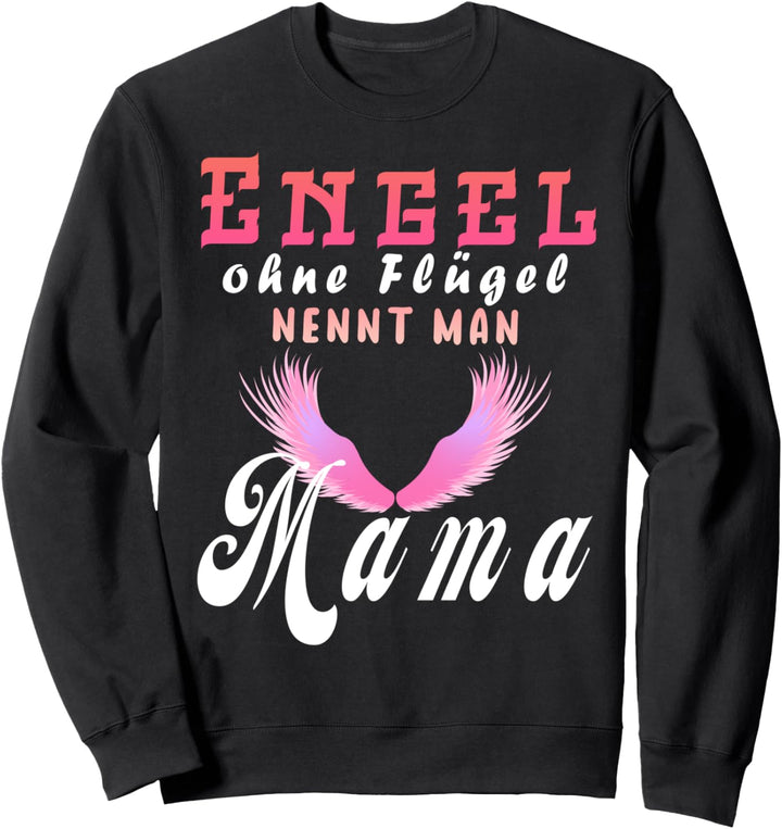 Engel ohne Flügel,Geschenke für Mütter zum muttertag 2021 Sweatshirt