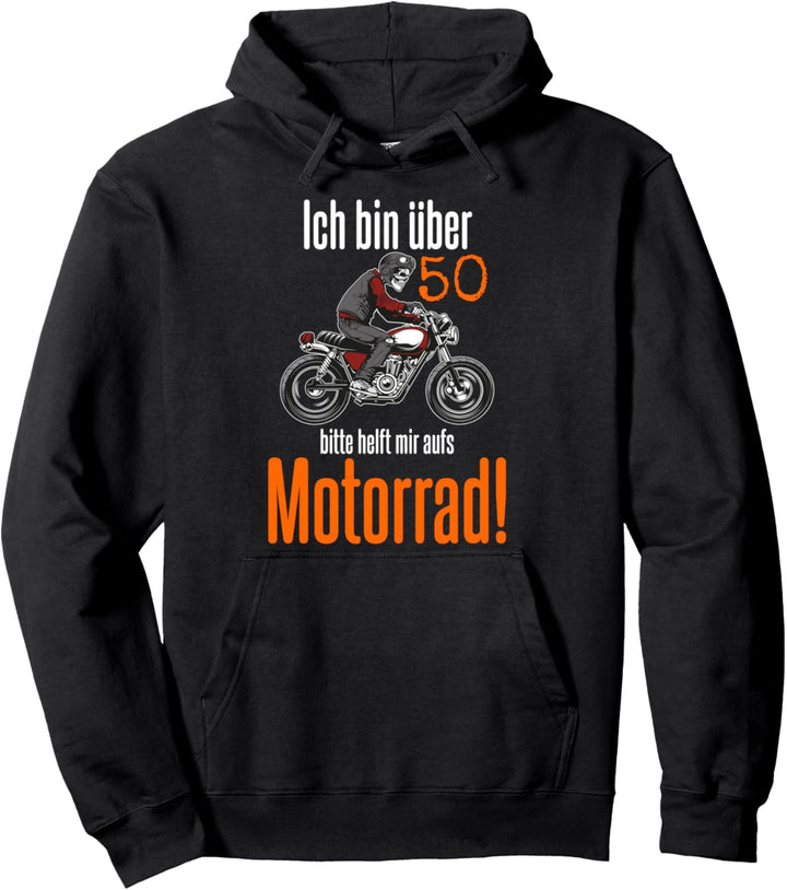 Ich bin über 50, bitte helft mir aufs Motorrad, Motorrad Pullover Hoodie
