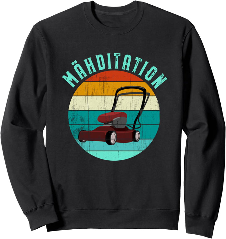MÄHDITATION Rasenmäher Sonnenuntergang Lustiges Rasenmähen Sweatshirt
