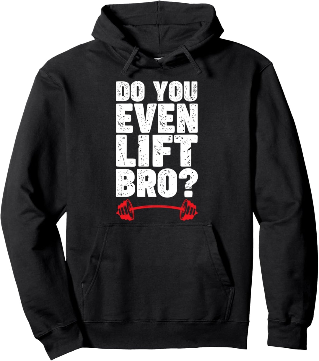 Do You Even Lift Bro Pullover Hoodie - Do You Even Lift Pullover Hoodie