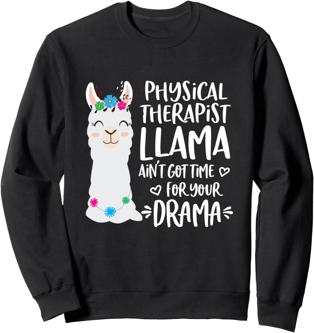Physical Therapist Llama Drama Alpaca Sweatshirt