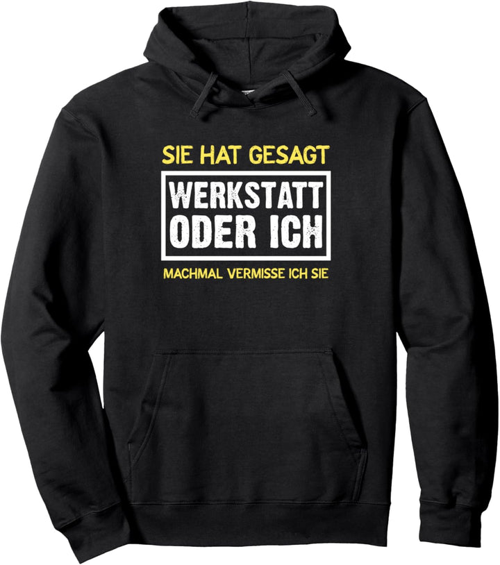 Sie Hat Gesagt Werkstatt Oder Ich Lustiger Spruch Ehe Pullover Hoodie