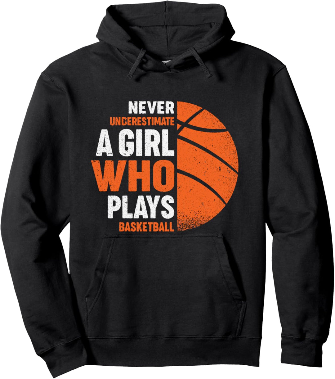 Never Underestimate A Girl Who Playing Basketball Pullover Hoodie