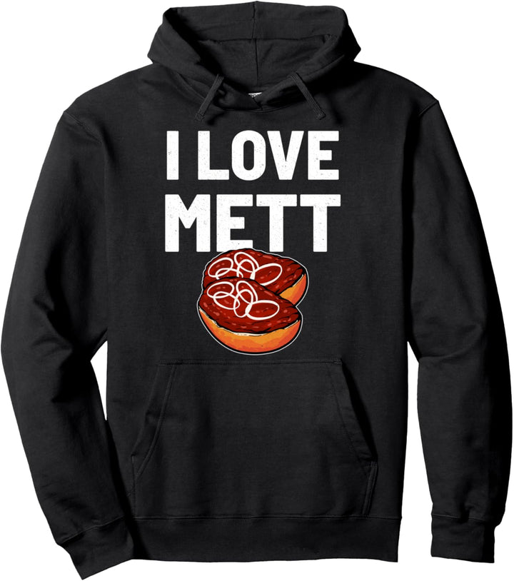 I Love Mett Mettworscht Hackes Mettbrötchen Pfalz Pfälzer Pullover Hoodie