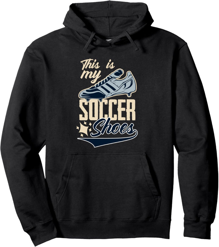 Das sind meine Fussballschuhe Pullover Hoodie