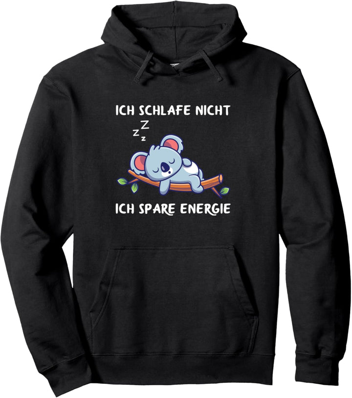 Ich Schlafe Nicht Ich Spare Energie Müder Koala Schlaf Pullover Hoodie