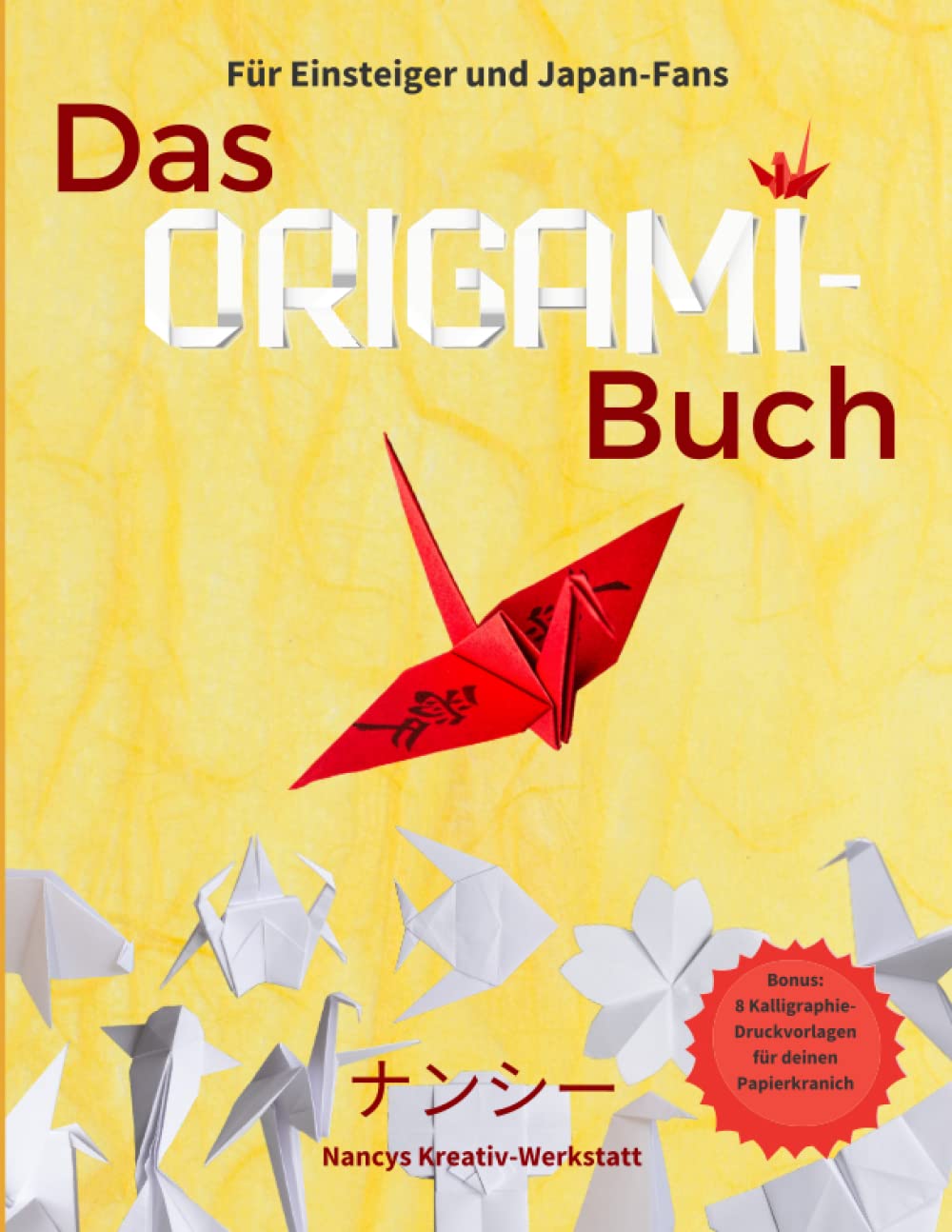 Das Origami-Buch für Einsteiger und Japan-Fans: Ein Bastelbuch für Erwachsene mit 20 Origami-Anleitu