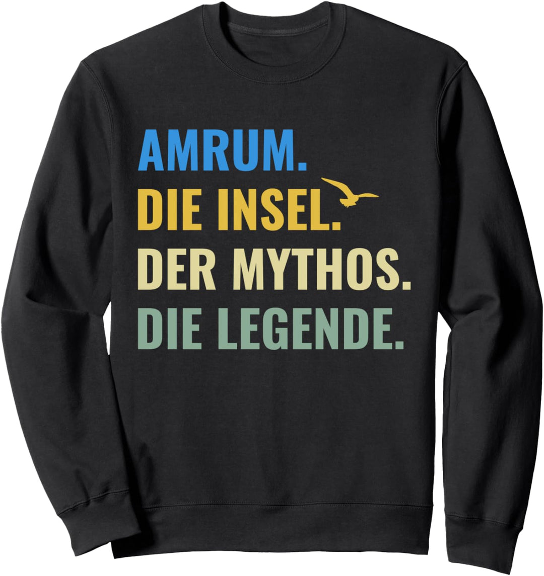 Amrum Die Insel Der Mythos Die Legend Nordfriesland Urlaub Sweatshirt